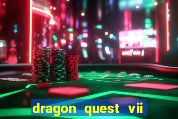 dragon quest vii ps1 rom pt-br